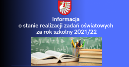 Informacja o stanie realizacji zadań oświatowych za rok szkolny 2021/22