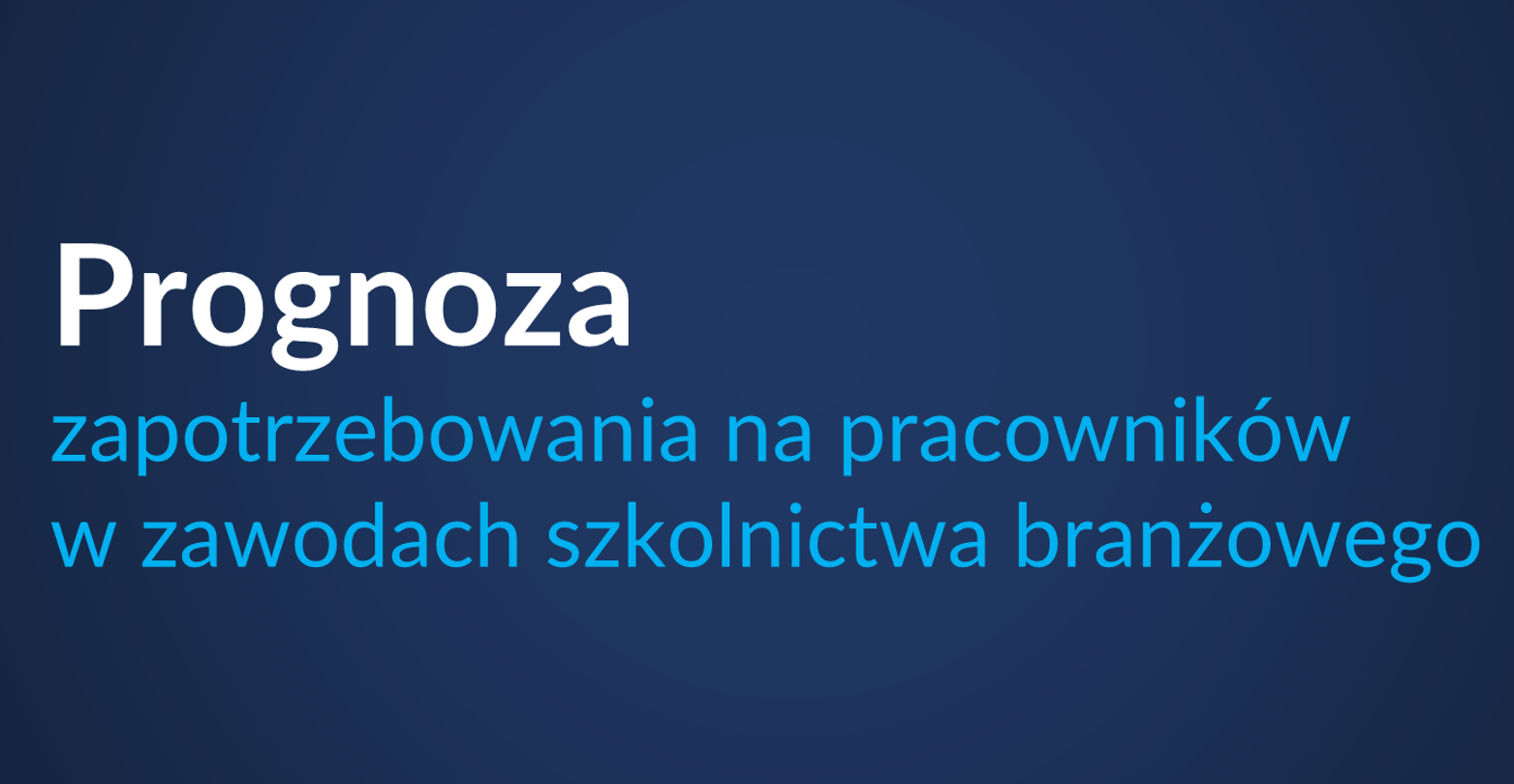Prognoza zapotrzebowania na pracowników w zawodach szkolnictwa branżowego w 2021 roku