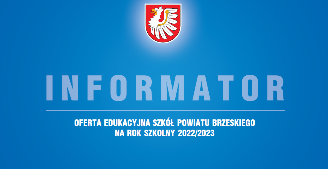 Oferta edukacyjna szkół Powiatu Brzeskiego na rok szkolny 2022/2023