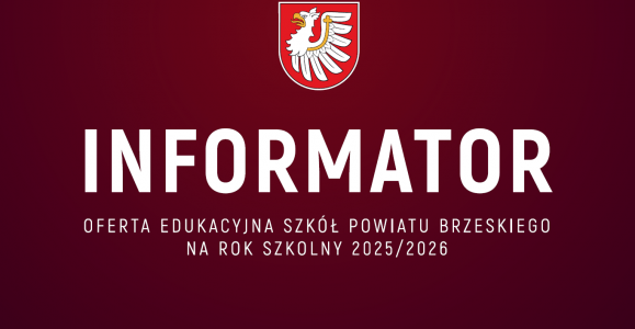 Oferta edukacyjna szkół Powiatu Brzeskiego na rok szkolny 2025/2026